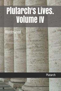 Plutarch's Lives. Volume IV