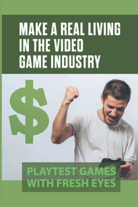 Make A Real Living In The Video Game Industry