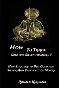 How to trade gold and silver privately?