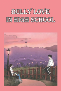 Bully Love In High School