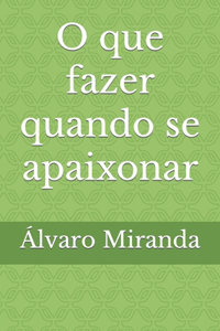 O que fazer quando se apaixonar