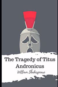 The Tragedy of Titus Andronicus