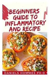 Beginners Guide to Inflammatory and Recipe