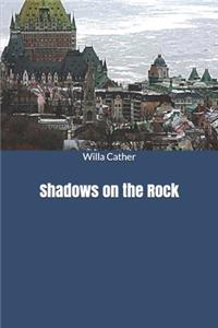 Shadows on the Rock