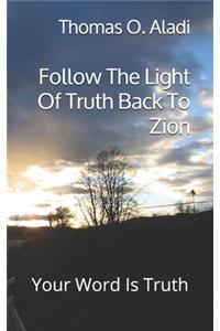 Follow The Light Of Truth Back To Zion