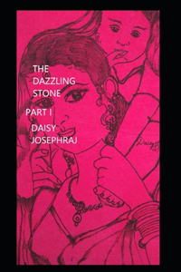 The Dazzling Stone Part I