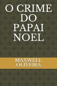 O Crime Do Papai Noel