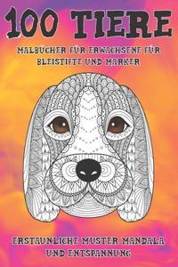 Malbücher für Erwachsene für Bleistifte und Marker - Erstaunliche Muster Mandala und Entspannung - 100 Tiere