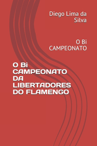 O Bi CAMPEONATO DA LIBERTADORES DO FLAMENGO: O Bi CAMPEONATO