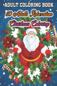 Adult Coloring Book 50 Adults Relaxation Christmas Coloring