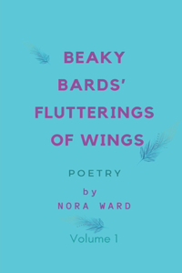 Beaky Bards' Flutterings of Wings
