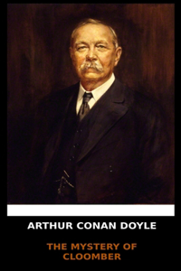 Arthur Conan Doyle - The Mystery of Cloomber