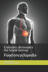 Culinary dictionary for hiatal hernia
