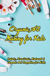 Organic Art Making for Kids