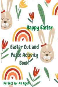 Easter Cut and Paste Activity Book: Easter Cut and Paste Activity Book for Kids, Toddlers and Preschools- A Fun Kid Workbook For Learning - Happy Easter Day Coloring - Cut and Paste - 