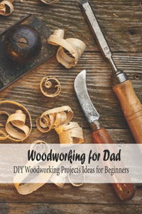 Woodworking for Dad