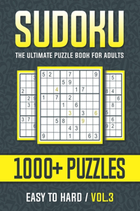 Sudoku The Ultimate Puzzle Book for Adults Easy to Hard Vol.3