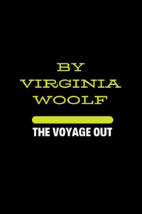 The Voyage Out by Virginia Woolf