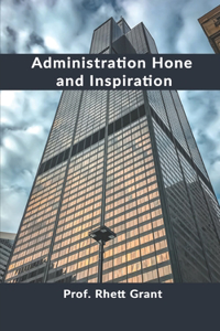 Administration Hone and Inspiration
