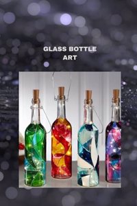 Glass Bottle Art