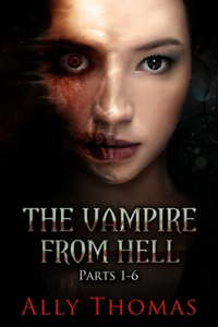 The Vampire from Hell (Parts 1-6)