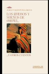 Los ruegos y sueños de Chuwi y otros cuentos