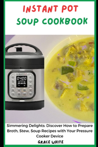 Instant Pot Soup CookbooK