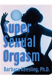 Super Sexual Orgasm