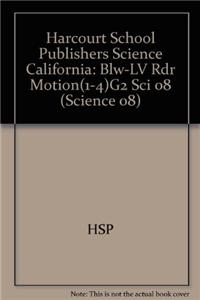 Harcourt School Publishers Science: Blw-LV Rdr Motion(1-4)G2 Sci 08