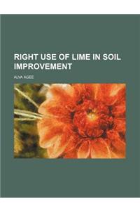 Right Use of Lime in Soil Improvement