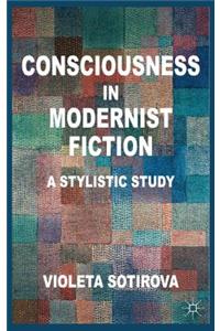 Consciousness in Modernist Fiction