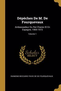 Dépêches De M. De Fourquevaux