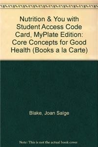 Nutrition & You with Student Access Code Card, MyPlate Edition