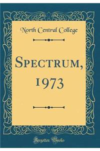 Spectrum, 1973 (Classic Reprint)