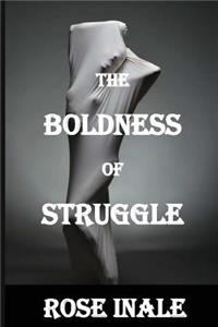Boldness of Struggle