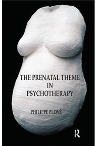 The Prenatal Theme in Psychotherapy