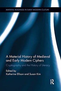 A Material History of Medieval and Early Modern Ciphers