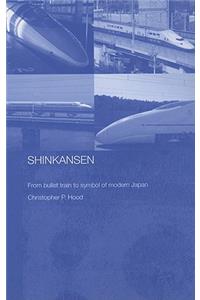 Shinkansen: From Bullet Train to Symbol of Modern Japan