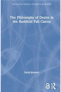 The Philosophy of Desire in the Buddhist Pali Canon