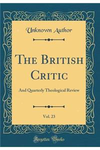 The British Critic, Vol. 23: And Quarterly Theological Review (Classic Reprint)