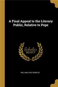 Final Appeal to the Literary Public, Relative to Pope