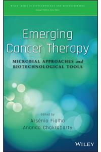 Emerging Cancer Therapy – Microbial Approaches and Biotechnological Tools