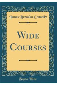 Wide Courses (Classic Reprint)