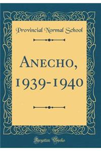 Anecho, 1939-1940 (Classic Reprint)