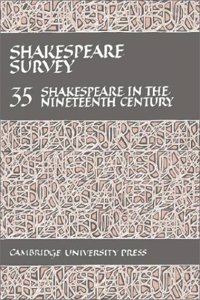 Shakespeare Survey: Volume 35, Shakespeare in the Nineteenth Century