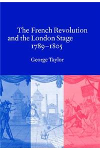 French Revolution and the London Stage, 1789-1805