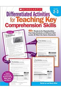 Differentiated Activities for Teaching Key Comprehension Skills: Grades 2-3