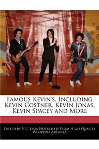Famous Kevin's, Including Kevin Costner, Kevin Jonas, Kevin Spacey and More