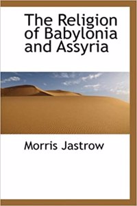 Religion of Babylonia and Assyria