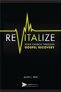 REVITALIZE Your Church Through Gospel Recovery